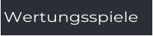 Wertungsspiele